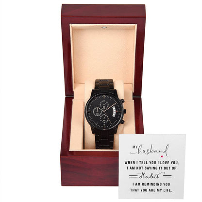 Black Chronograph Watch - When I Tell You I Love You