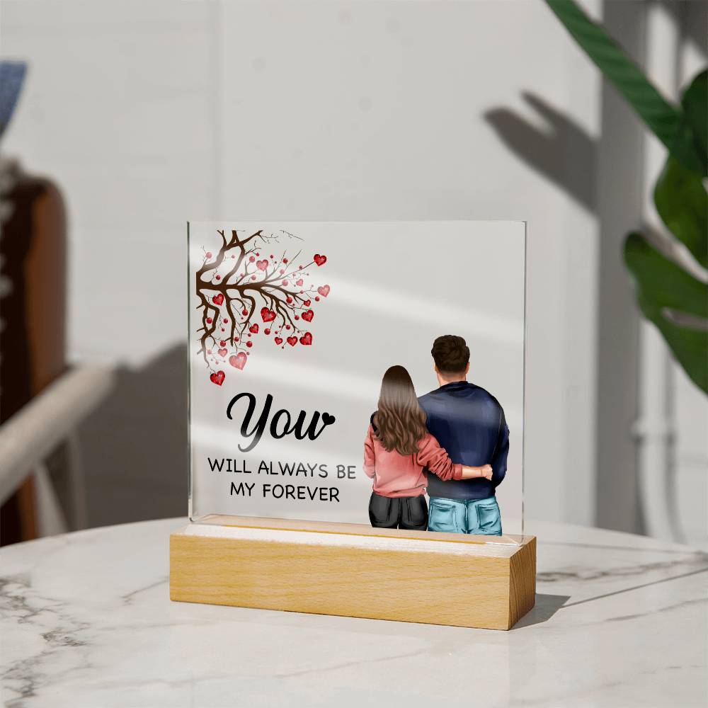 Square Acrylic Plaque - You Will Always Be