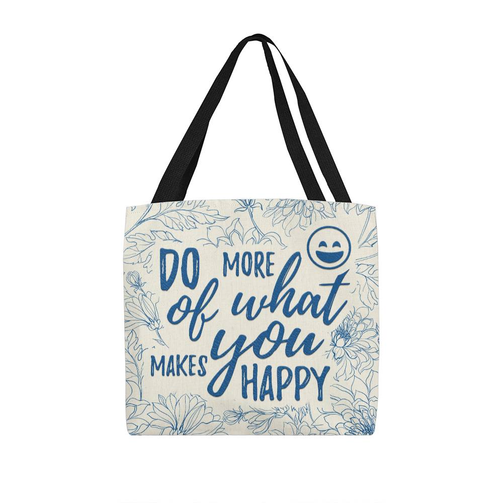 Do More of What Makes You Happy, Classic Tote Bag