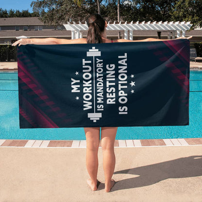 My Workout Is Mandatory, Resting Is Optional, Sports Towel