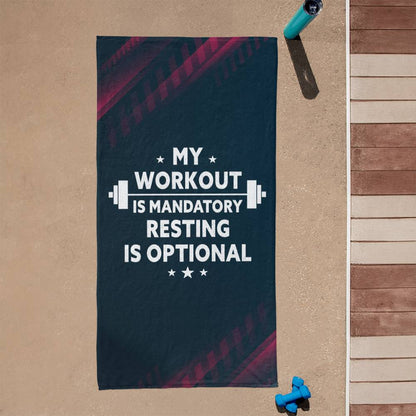 My Workout Is Mandatory, Resting Is Optional, Sports Towel