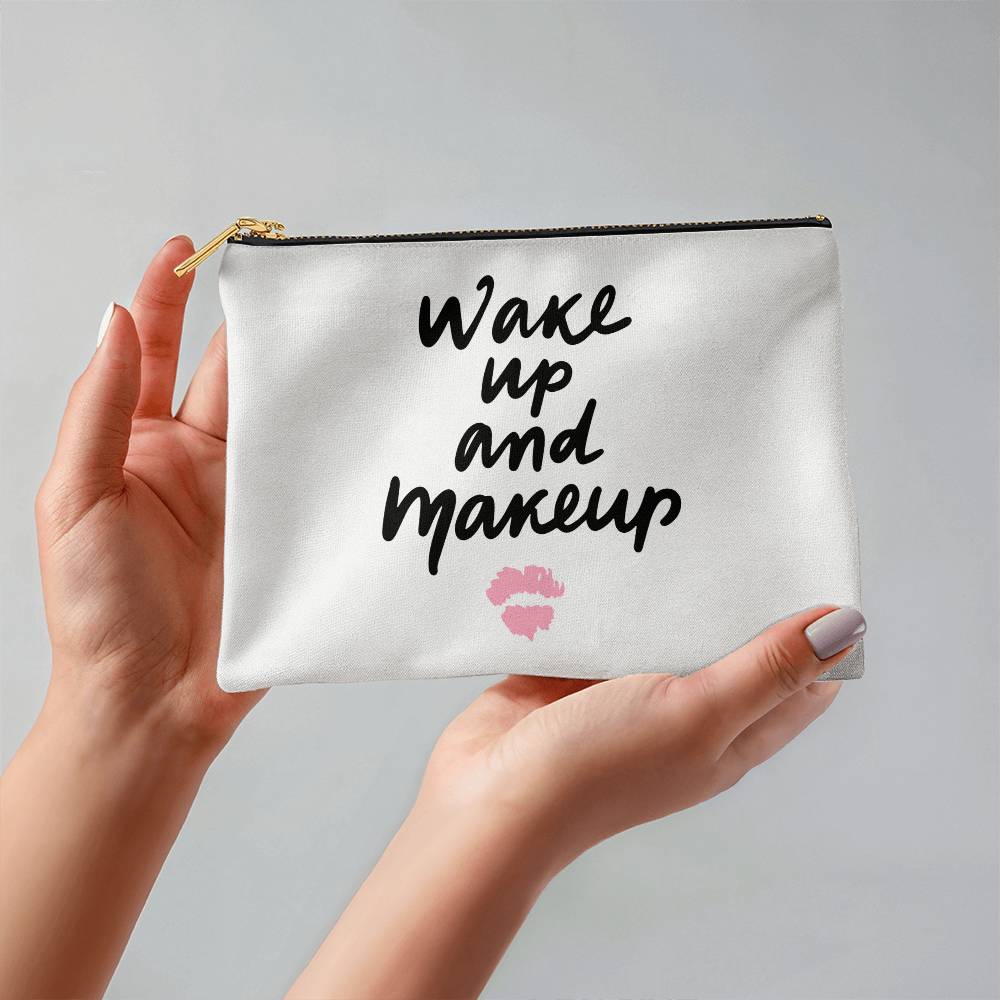 Wake Up and Makeup Small Fabric Zippered Pouch