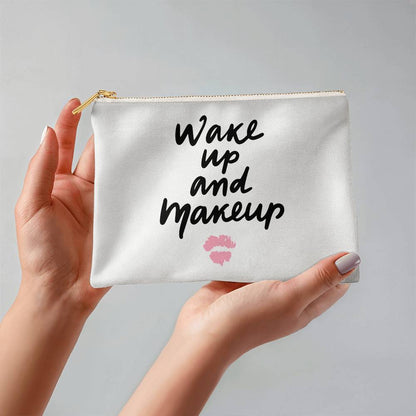 Wake Up and Makeup Small Fabric Zippered Pouch