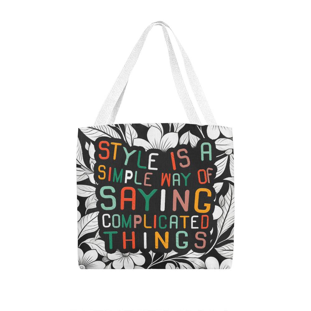 Style Is a Simple Way of Saying Complicated Things, Classic Tote Bag