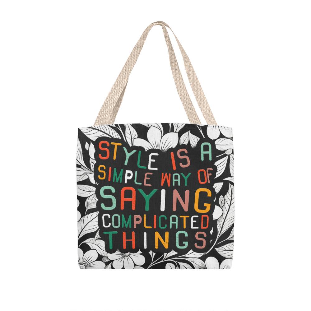 Style Is a Simple Way of Saying Complicated Things, Classic Tote Bag