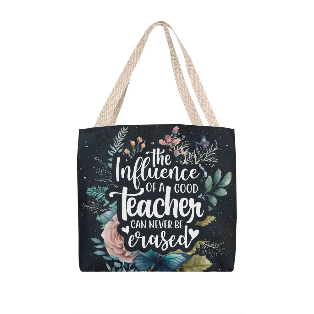 The Influence Of a Good Teacher Is Never Erased, Classic Tote Bag