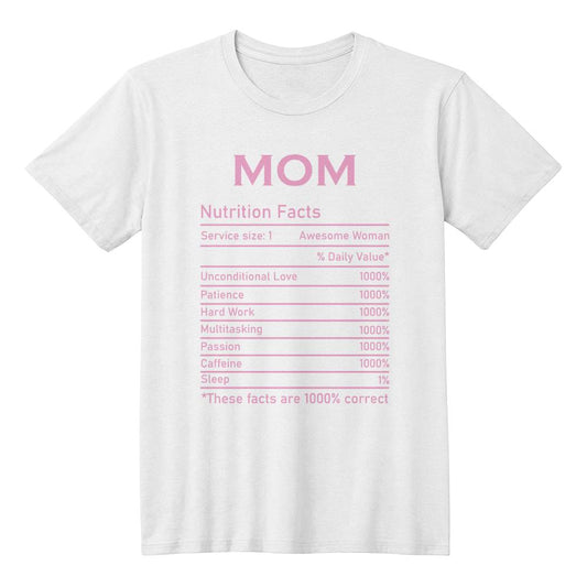 Mom Nutrition Facts-T Shirt