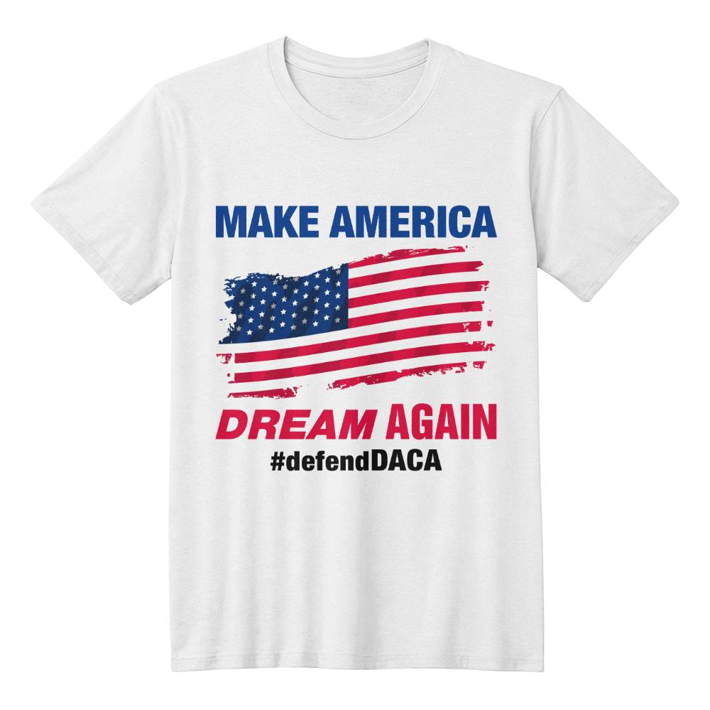 Make America Dream Again #defendDACA