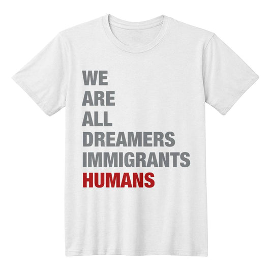 Camiseta Todos Somos Soñadores, Inmigrantes, Humanos