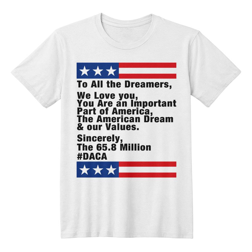 "To All the Dreamers, We Love You" T-Shirt | #DACA