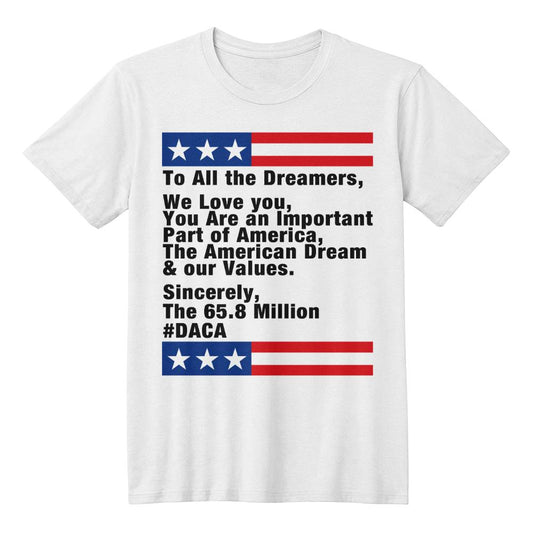 "To All the Dreamers, We Love You" T-Shirt | #DACA