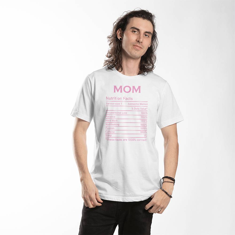 Mom Nutrition Facts-T Shirt