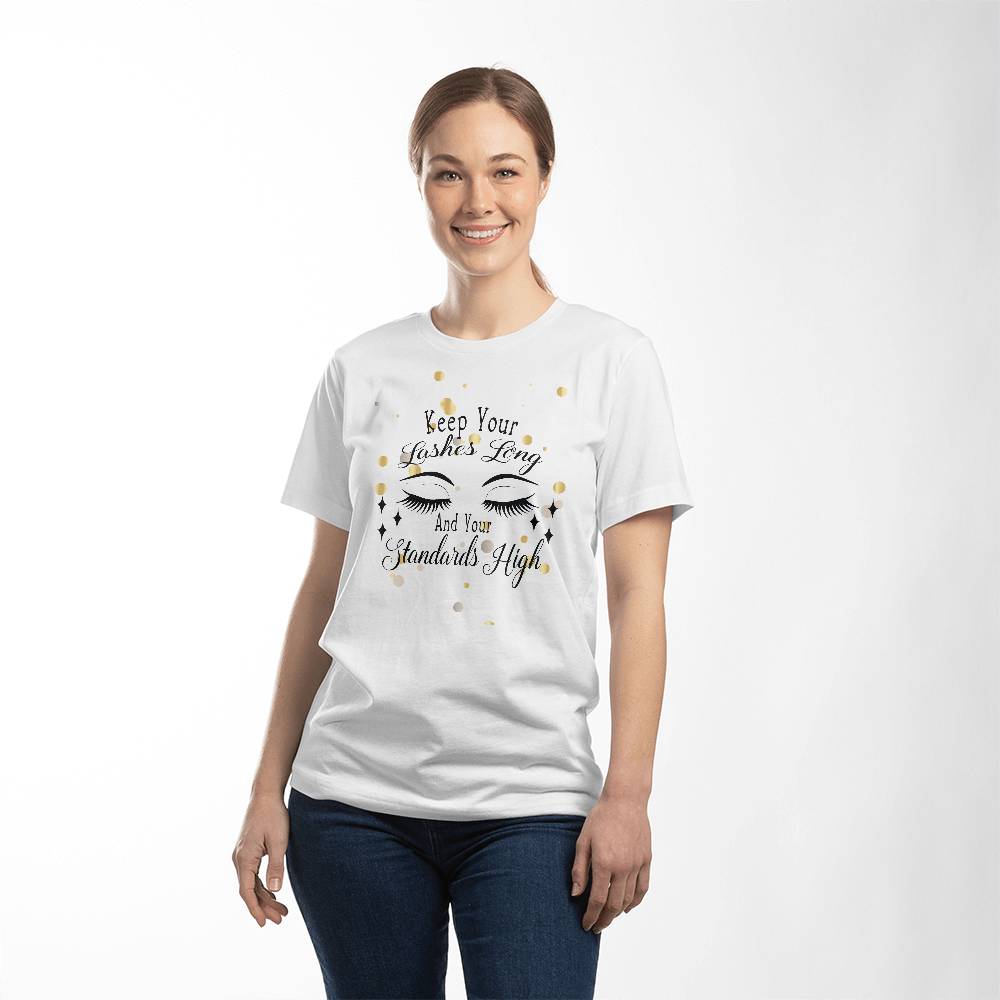 Keep Your Lashes Long And Your Standards High White T Shirt