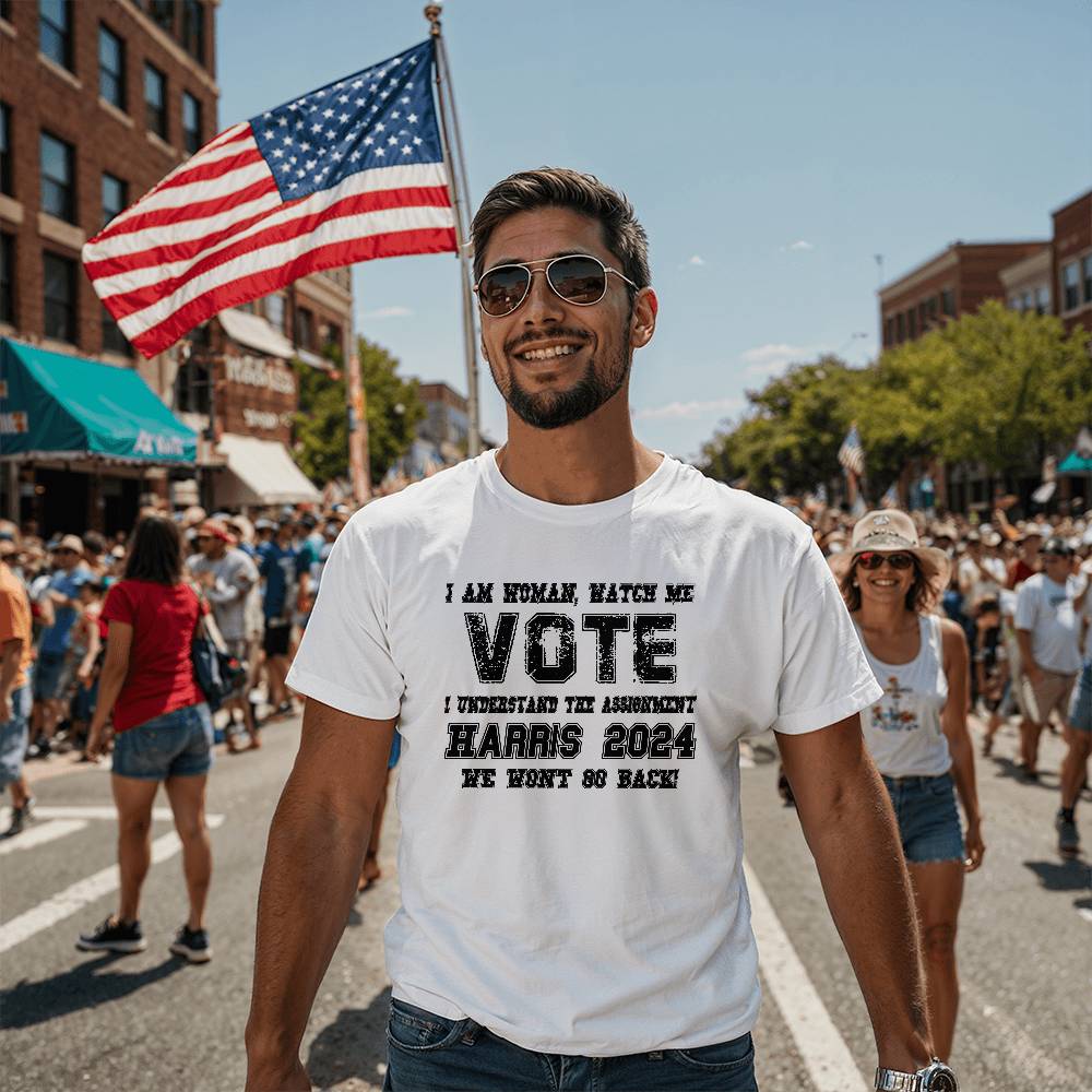 I Am Woman, Watch Me Vote, I Understand the Assignment, Harris 2024, We Wont Go Back” T-Shirt