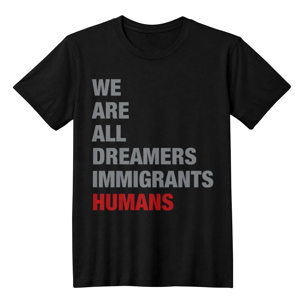 Camiseta Todos Somos Soñadores, Inmigrantes, Humanos