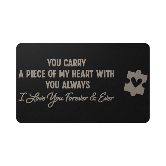 You Carry a Piece of My Heart, Metal Engraved Wallet Card