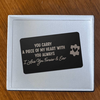 You Carry a Piece of My Heart, Metal Engraved Wallet Card