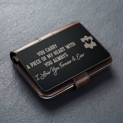 You Carry a Piece of My Heart, Metal Engraved Wallet Card