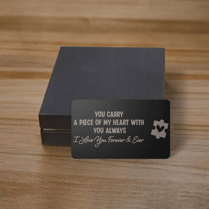 You Carry a Piece of My Heart, Metal Engraved Wallet Card